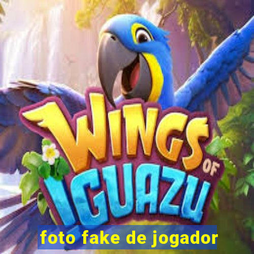 foto fake de jogador